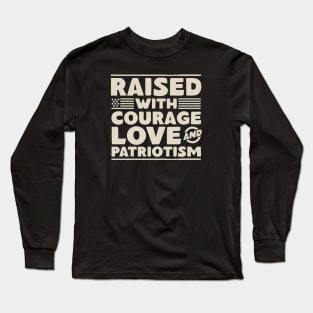 Veteran Child - Raised With Courage, Love and Patriotism Long Sleeve T-Shirt